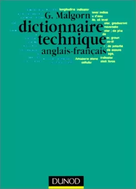 G. Malgorn - Dictionnaire technique anglais-français : Machines-outils, mines, travaux publics, moteurs a...