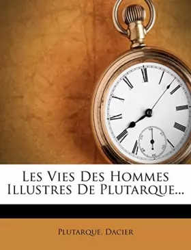 Couverture du produit · Les Vies Des Hommes Illustres De Plutarque...