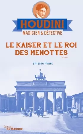 Couverture du produit · Le Kaiser et le roi des menottes: Houdini Magicien et détective - tome 2