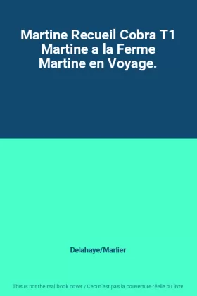 Couverture du produit · Martine Recueil Cobra T1 Martine a la Ferme Martine en Voyage.