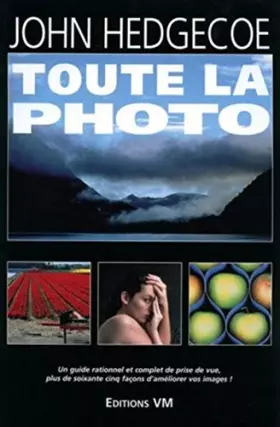 Couverture du produit · TOUTE LA PHOTO. UN GUIDE RATIONNEL ET COMPLET DE PRISE DE VUE (0000)