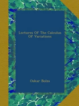 Couverture du produit · Lectures Of The Calculus Of Variations