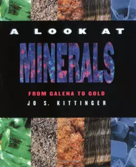 Couverture du produit · A Look at Minerals: From Galena to Gold (First Books--Earth & Sky Science)