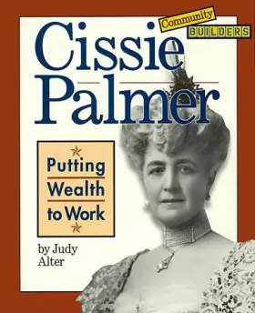 Couverture du produit · Cissie Palmer: Putting Wealth to Work