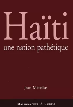 Couverture du produit · Haïti, une nation pathétique