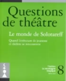 Couverture du produit · Question de théâtre, numéro 8 : Le Monde de Solotareff