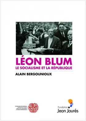 Couverture du produit · Léon Blum, Le socialisme et la république