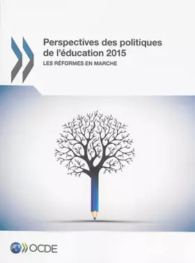 Couverture du produit · Perspectives des politiques de l'éducation 2015 : Les réformes en marche: Edition 2015