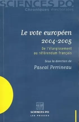 Couverture du produit · Le vote européen 2004-2005: De l'élargissement au référendum français