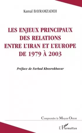 Couverture du produit · Les enjeux principaux des relations entre l'Iran et l'Europe de 1979 à 2003