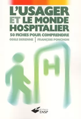 Couverture du produit · L'usager et le monde hospitalier. 50 fiches pour comprendre, 2ème édition