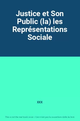 Couverture du produit · Justice et Son Public (la) les Représentations Sociale
