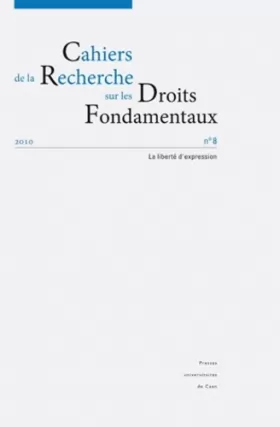 Couverture du produit · Cahiers de la Recherche sur les Droits Fondamentaux, N° 8/2010 : La liberté d'expression