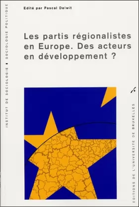 Couverture du produit · Les partis régionalistes en Europe: Des acteurs en développement ?