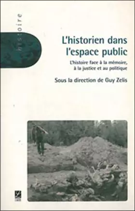 Couverture du produit · L'historien dans l'espace public : L'histoire face à la mémoire, à la justice et au politique