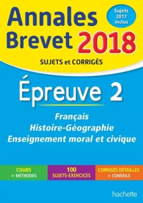 Couverture du produit · Annales Brevet 2018 Français, histoire et géographie, enseignement moral et civique 3e
