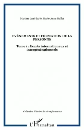 Couverture du produit · Evénements et formation de la personne : Tome 1, (2003-2005), Ecarts internationaux et intergénérationnels