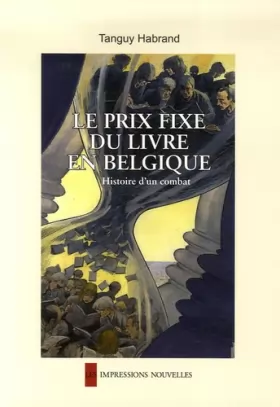 Couverture du produit · Le prix fixe du livre en Belgique : Histoire d'un combat