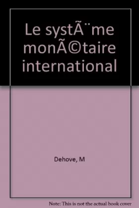 Couverture du produit · Le système monétaire international