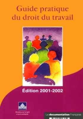Couverture du produit · Guide pratique du droit du travail. Edition 2001-2002