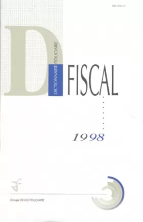 Couverture du produit · DICTIONNAIRE FIDUCIAIRE FISCAL 1998. 13ème édition
