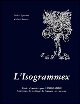 Couverture du produit · L'isogrammex. Cahier d'exercices pour l'isogramme , grammaire synthétique du français international