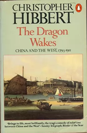 Couverture du produit · The Dragon Wakes: China and the West, 1793-1911