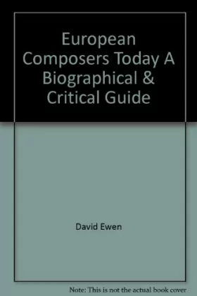 Couverture du produit · European Composers Today A Biographical & Critical Guide