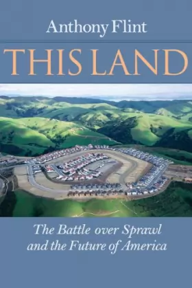 Couverture du produit · This Land – The Battle over Sprawl and the Future of America
