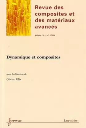 Couverture du produit · Revue des composites et des matériaux avancés, volume 14 n°1/2004.: Dynamique et composites