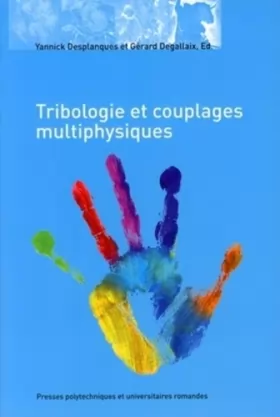 Couverture du produit · Tribologie et couplages multiphysiques: Actes des journées internationales francophones de tribologie 2006