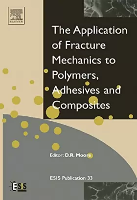Couverture du produit · Application of Fracture Mechanics to Polymers, Adhesives and Composites