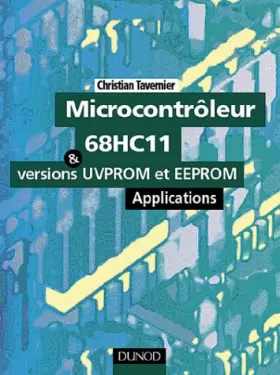 Couverture du produit · MICROCONTROLEUR 68HC11 ET LES VERSIONS UVPROM ET EEPROM