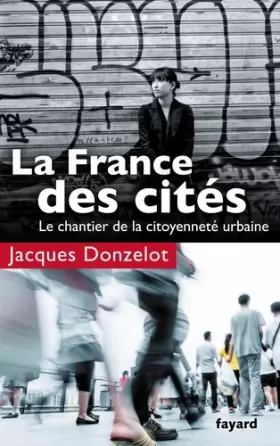 Couverture du produit · La France des cités: Le chantier de la citoyenneté urbaine
