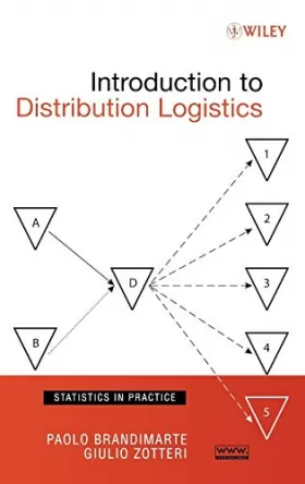 Paolo Brandimarte et Giulio Zotteri - Introduction to Distribution Logistics