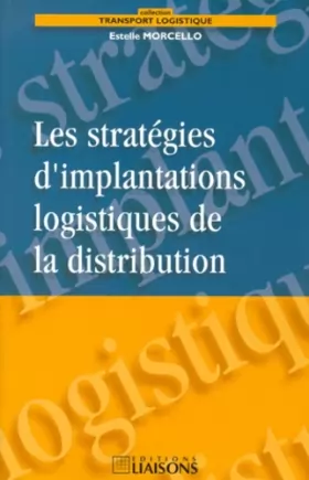 Couverture du produit · Les Stratégies d'implantations logistiques de la distribution