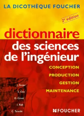 Couverture du produit · Dictionnaire des sciences de l'ingénieur : Conception, production, gestion, maintenance, 2e édition
