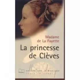 Couverture du produit · La princesse de Clèves (Collection Classique) [Marie-Madeleine Pioche de La Vergne La Fayette]