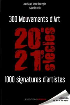 Couverture du produit · 300 Mouvements d'art, 1000 signatures d'artistes (20e-21e siècles)