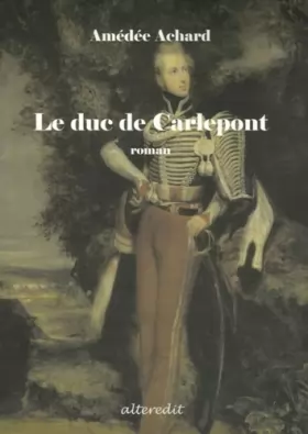 Couverture du produit · Le duc de Carlepont