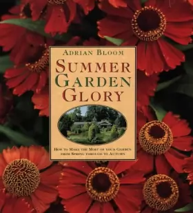 Couverture du produit · Summer Garden Glory: How to Make the Most of Your Garden from Spring Through to Autumn