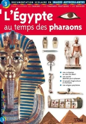 Couverture du produit · L'Egypte au temps des pharaons : Documentation scolaire en images autocollantes - Dès 9 ans