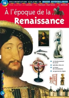 Couverture du produit · A l'époque de la Renaissance : Documentation scolaire en images autocollantes - Dès 7 ans