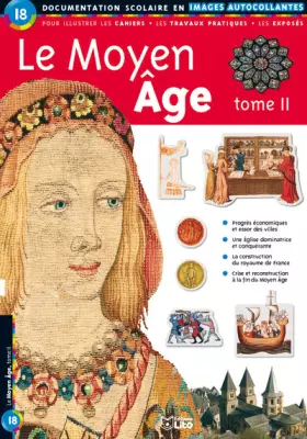 Couverture du produit · Le Moyen Age (Pour illustrer les cahiers - Les travaux pratiques - Les exposés), tome II