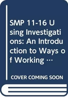 Couverture du produit · SMP 11-16 Using Investigations: An Introduction to Ways of Working