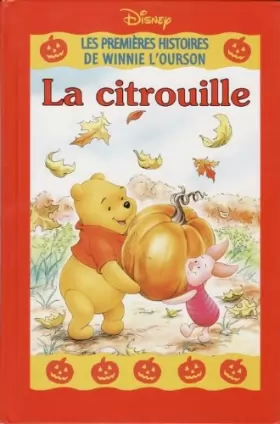 Couverture du produit · La citrouille (Les premières histoires de Winnie l'Ourson.)