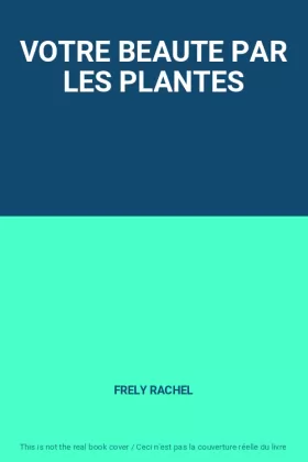 Couverture du produit · VOTRE BEAUTE PAR LES PLANTES