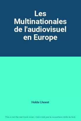 Couverture du produit · Les Multinationales de l'audiovisuel en Europe