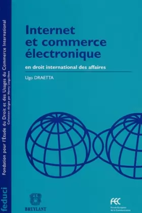 Couverture du produit · Internet et commerce électronique en droit international des affaires