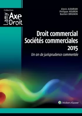 Couverture du produit · Droit commercial - Sociétés commerciales 2015: Un an de jurisprudence commentée.